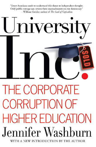 University, Inc.: The Corporate Corruption of Higher Education book cover by Jennifer Washburn