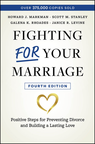 Fighting For Your Marriage: Positive Steps for Preventing Divorce and Building a Lasting Love book cover by Howard J. Markman, Scott M. Stanley, Galena K. Rhoades, Janice R. Levine