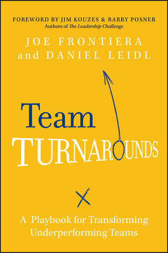 Team Turnarounds: A Playbook for Transforming Underperforming Teams book cover by Joe Frontiera, Daniel Leidl