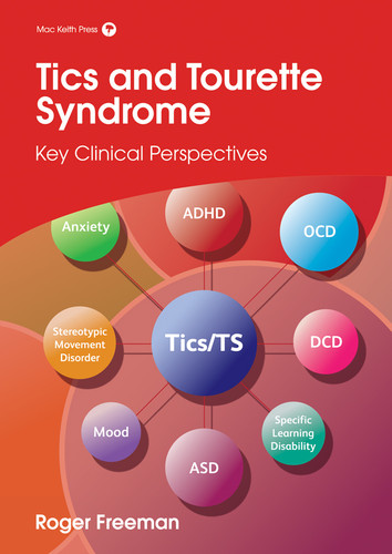 Tics and Tourette Syndrome: Key Clinical Perspectives (Clinics in Developmental Medicine) book cover by Roger Freeman