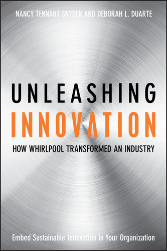 Unleashing Innovation: How Whirlpool Transformed an Industry book cover by Nancy Tennant Snyder, Deborah L. Duarte