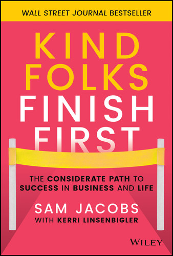 Kind Folks Finish First: The Considerate Path to Success in Business and Life book cover by Sam Jacobs