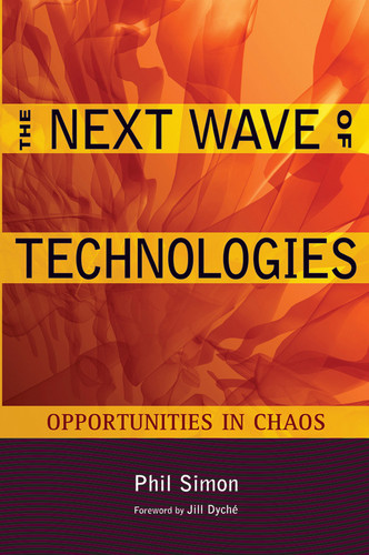 The Next Wave of Technologies: Opportunities in Chaos book cover by Phil Simon