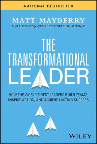 The Transformational Leader: How the World's Best Leaders Build Teams, Inspire Action, and Achieve Lasting Success book cover by Matt Mayberry