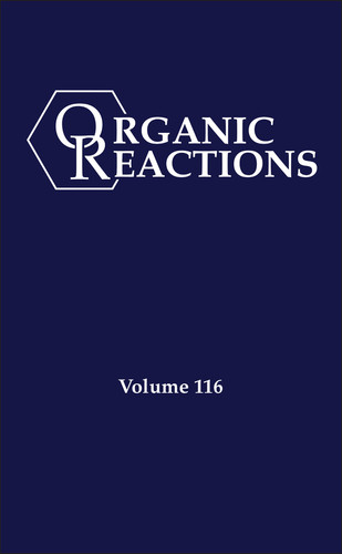Organic Reactions, Volume 116 (Organic Reactions) book cover by 