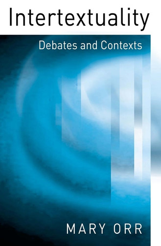Intertextuality: Debates and Contexts book cover by Mary Orr