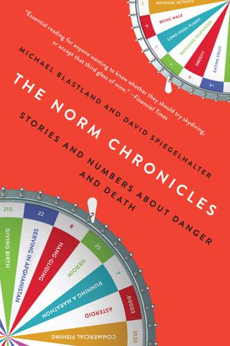 The Norm Chronicles: Stories and Numbers About Danger and Death book cover by David Spiegelhalter, Michael Blastland
