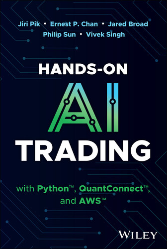 Hands-On AI Trading with Python, QuantConnect, and AWS book cover by Jiri Pik, Ernest P. Chan, Jared Broad, Philip Sun, Vivek Singh