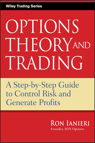 Options Theory and Trading: A Step-by-Step Guide to Control Risk and Generate Profits (Wiley Trading) book cover by Ron Ianieri