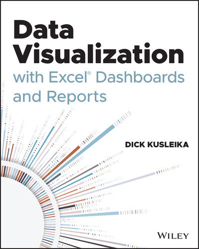 Data Visualization with Excel Dashboards and Reports book cover by Dick Kusleika