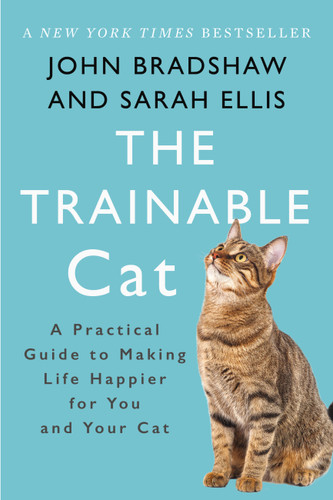 The Trainable Cat: A Practical Guide to Making Life Happier for You and Your Cat book cover by Sarah Ellis, John Bradshaw