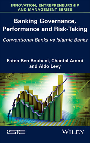 Banking Governance, Performance and Risk-Taking: Conventional Banks vs Islamic Banks book cover by Faten Ben Bouheni, Chantal Ammi, Aldo Levy