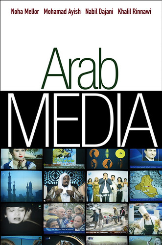 Arab Media: Globalization and Emerging Media Industries (Global Media and Communication) book cover by Noha Mellor, Khalil Rinnawi, Nabil Dajani, Muhammad I. Ayish