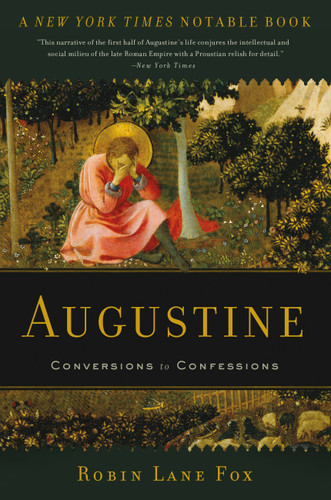 Augustine: Conversions to Confessions book cover by Robin Lane Fox