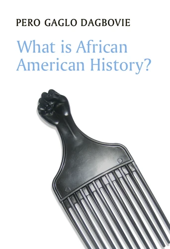 What is African American History? (What is History?) book cover by Pero Gaglo Dagbovie
