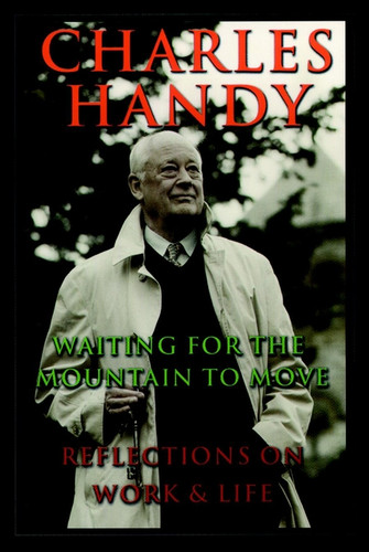 Waiting for the Mountain to Move: Reflections on Work and Life book cover by Charles Handy