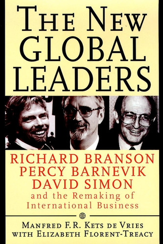 The New Global Leaders: Richard Branson, Percy Barnevik, David Simon and the Remaking of International Business (Jossey-Bass Leadership Series) book cover by Manfred F. R. Kets de Vries, Elizabeth Florent-Treacy