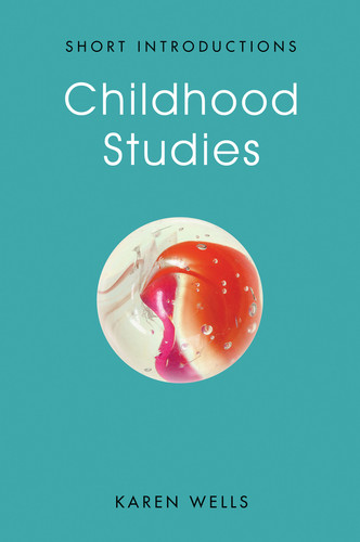 Childhood Studies: Making Young Subjects (Short Introductions) book cover by Karen Wells