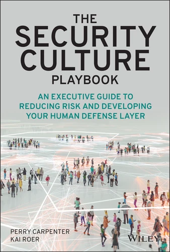 The Security Culture Playbook: An Executive Guide To Reducing Risk and Developing Your Human Defense Layer book cover by Perry Carpenter, Kai Roer