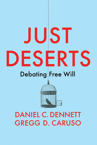Just Deserts: Debating Free Will book cover by Daniel C. Dennett, Gregg D. Caruso