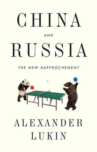 China and Russia: The New Rapprochement book cover by Alexander Lukin
