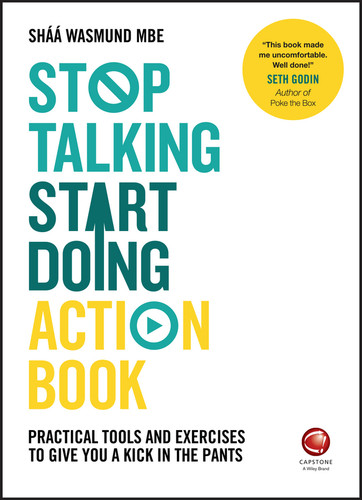 Stop Talking, Start Doing Action Book: Practical tools and exercises to give you a kick in the pants book cover by Shaa Wasmund
