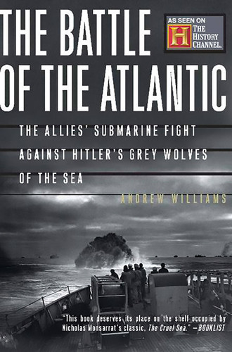The Battle Of The Atlantic: The Allies' Submarine Fight Against Hitler's Gray Wolves Of The Sea book cover by Andrew Williams