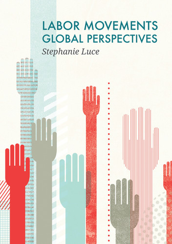 Labor Movements: Global Perspectives (Social Movements) book cover by Stephanie Luce