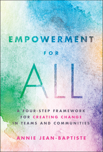 Empowerment for All: A Four-Step Framework for Creating Change in Teams and Communities book cover by Annie Jean-Baptiste
