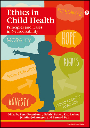 Ethics in Child Health: Principles and Cases in Neurodisability (Mac Keith Press Practical Guides) book cover by Peter L. Rosenbaum, Gabriel M. Ronen, Bernard Dan, Jennifer Johannesen, Eric Racine