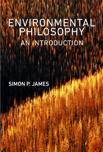 Environmental Philosophy: An Introduction book cover by Simon P. James