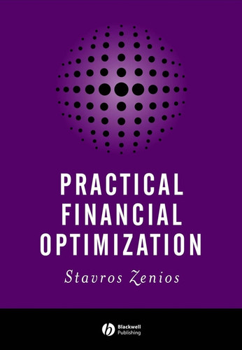 Practical Financial Optimization: Decision Making for Financial Engineers book cover by Stavros A. Zenios