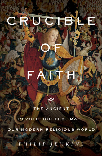 Crucible of Faith: The Ancient Revolution That Made Our Modern Religious World book cover by Philip Jenkins