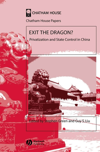 Exit the Dragon?: Privatization and State Control in China (Chatham House Papers) book cover by 
