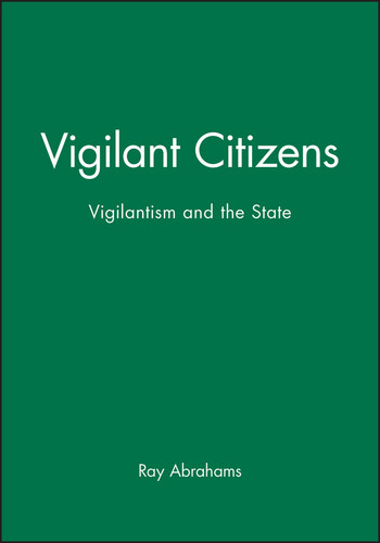 Vigilant Citizens: Vigilantism and the State book cover by Ray Abrahams
