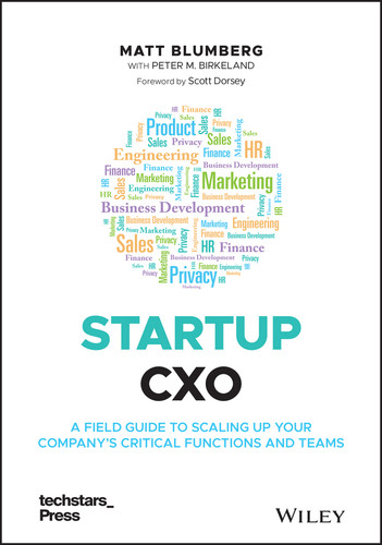 Startup CXO: A Field Guide to Scaling Up Your Company's Critical Functions and Teams (Techstars) book cover by Matt Blumberg
