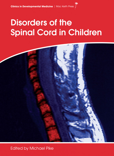 Disorders of the Spinal Cord in Children (Clinics in Developmental Medicine) book cover by Michael Pike