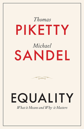 Equality: What It Means and Why It Matters book cover by Thomas Piketty, Michael J. Sandel