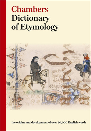 Chambers Dictionary of Etymology book cover by Chambers (Ed.)