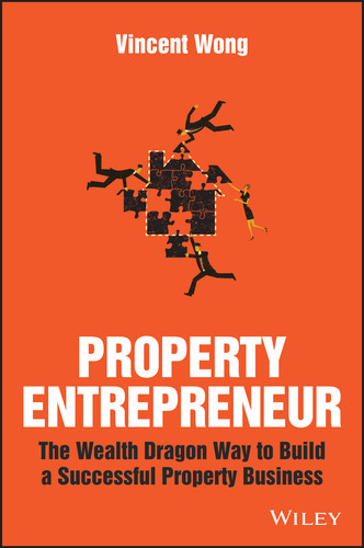 Property Entrepreneur: The Wealth Dragon Way to Build a Successful Property Business book cover by Vincent Wong