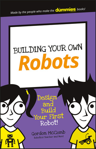 Building Your Own Robots: Design and Build Your First Robot! (Dummies Junior) book cover by Gordon McComb