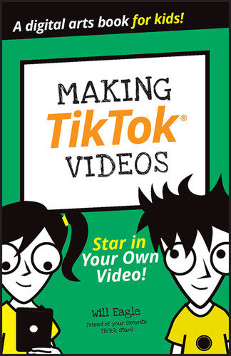 Making TikTok Videos (Dummies Junior) book cover by Will Eagle, Hannah Budke, Claire Cohen, Andrew Cooper, Jordan Elijah Michael, Andrew Panturescu