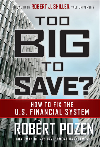 Too Big to Save? How to Fix the U.S. Financial System book cover by Robert Pozen