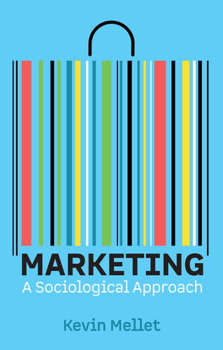 Marketing: A Sociological Approach book cover by Kevin Mellet