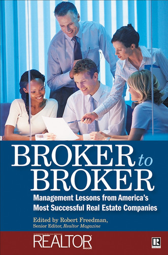 Broker to Broker: Management Lessons From America's Most Successful Real Estate Companies book cover by 