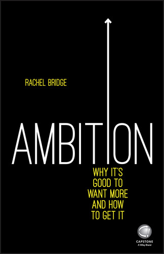 Ambition: Why It's Good to Want More and How to Get It book cover by Rachel Bridge