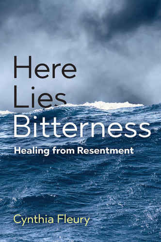 Here Lies Bitterness: Healing from Resentment book cover by Cynthia Fleury
