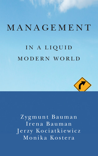 Management in a Liquid Modern World book cover by Zygmunt Bauman, Irena Bauman, Jerzy Kociatkiewicz, Monika Kostera