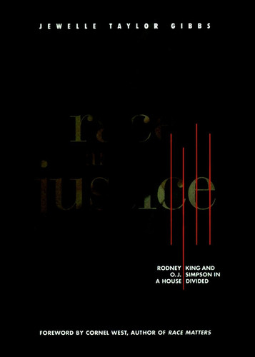 Race and Justice: Rodney King and O. J. Simpson in a House Divided book cover by Jewelle Taylor Gibbs