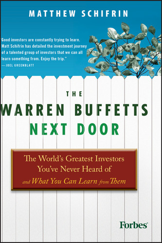 The Warren Buffetts Next Door: The World's Greatest Investors You've Never Heard Of and What You Can Learn From Them book cover by Matthew Schifrin
